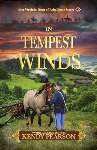In Tempest Winds (West Virginia: Born of Rebellion's Storm Book 3)