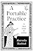 A Portable Practice: 74 short essays on writing