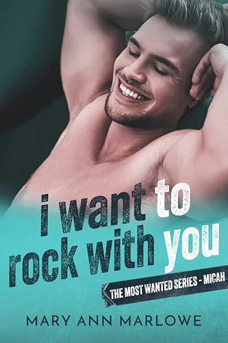 I Want To Rock With You: Micah (The Most Wanted, #2)