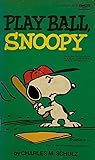 Play Ball, Snoopy by Charles M. Schulz