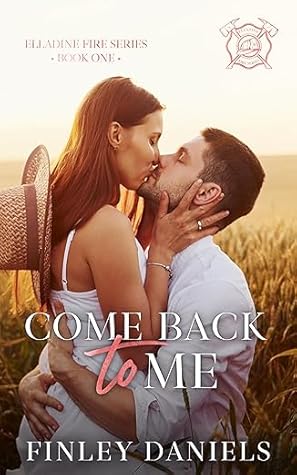 Come Back to Me (Elladine Fire #1)