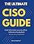 The Ultimate CISO Guide: IT...