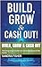 Build, Grow & Cash Out: The...