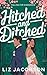 Hitched and Ditched (Falling for Evergreen)