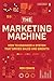 The Marketing Machine: How ...
