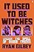 It Used to be Witches: Unde...