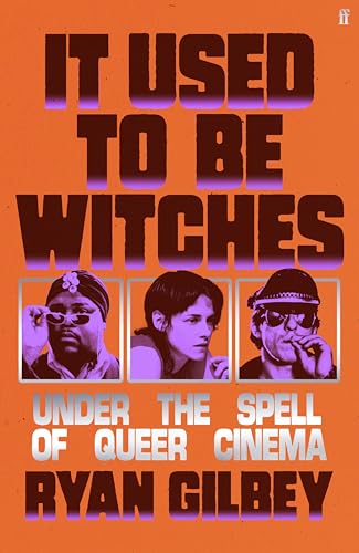 It Used to be Witches: Under the Spell of Queer Cinema (Kindle Edition)