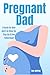 PREGNANT DAD by Des Jeffrey