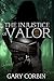 The Injustice of Valor (Valorie Dawes Thrillers)