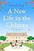 A New Life in the Chateau: ...