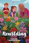 Rewilding by Lisa Gerlits Rewilding by Lisa Gerlits