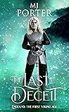 The Last Deceit: England the First Viking Age - the new book in the bloody and brutal action-packed historical series from MJ Porter (The kingdom of Mercia: The Ninth Century 10)