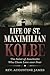 LIFE OF ST. MAXIMILIAN KOLBE by AUGUSTINE JAMES