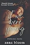 If We Were Young