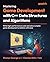 Practical C++ Game Programming with Data Structures and Algorithms: Write high-performance code and solve game development challenges with expert-led C++ solutions