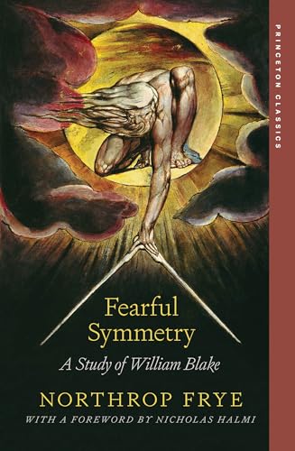 Fearful Symmetry: A Study of William Blake (Princeton Classics)