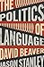 The Politics of Language by David Beaver