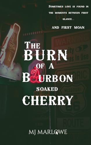 The Burn of a Bourbon Soaked Cherry (Kindle Edition)