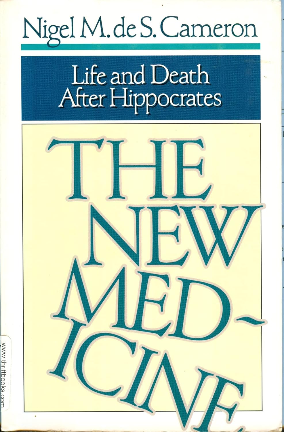 The New Medicine: Life and Death After Hippocrates