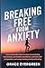 Breaking Free from Anxiety:...