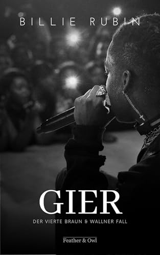 GIER (Braun und Wallner ermitteln 4) (German Edition)