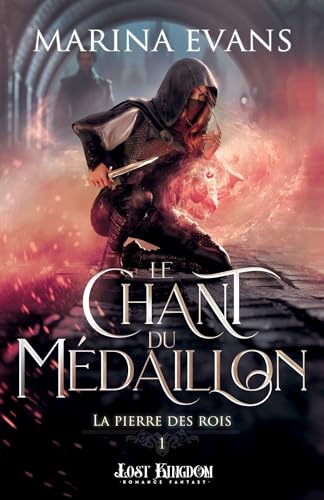 Le Chant du Médaillon: La Pierre des Rois - 1 (French Edition)