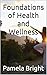 Foundations of Health and W...