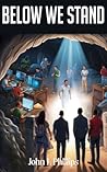 Below We Stand: First Book of the We Stand Trilogy (We Stand! 1)