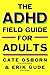 The ADHD Field Guide for Ad...