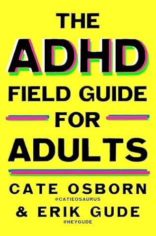 The ADHD Field Guide for Adults