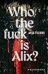 Who the fuck is Alix