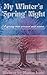 My Winter's Spring Night: A...