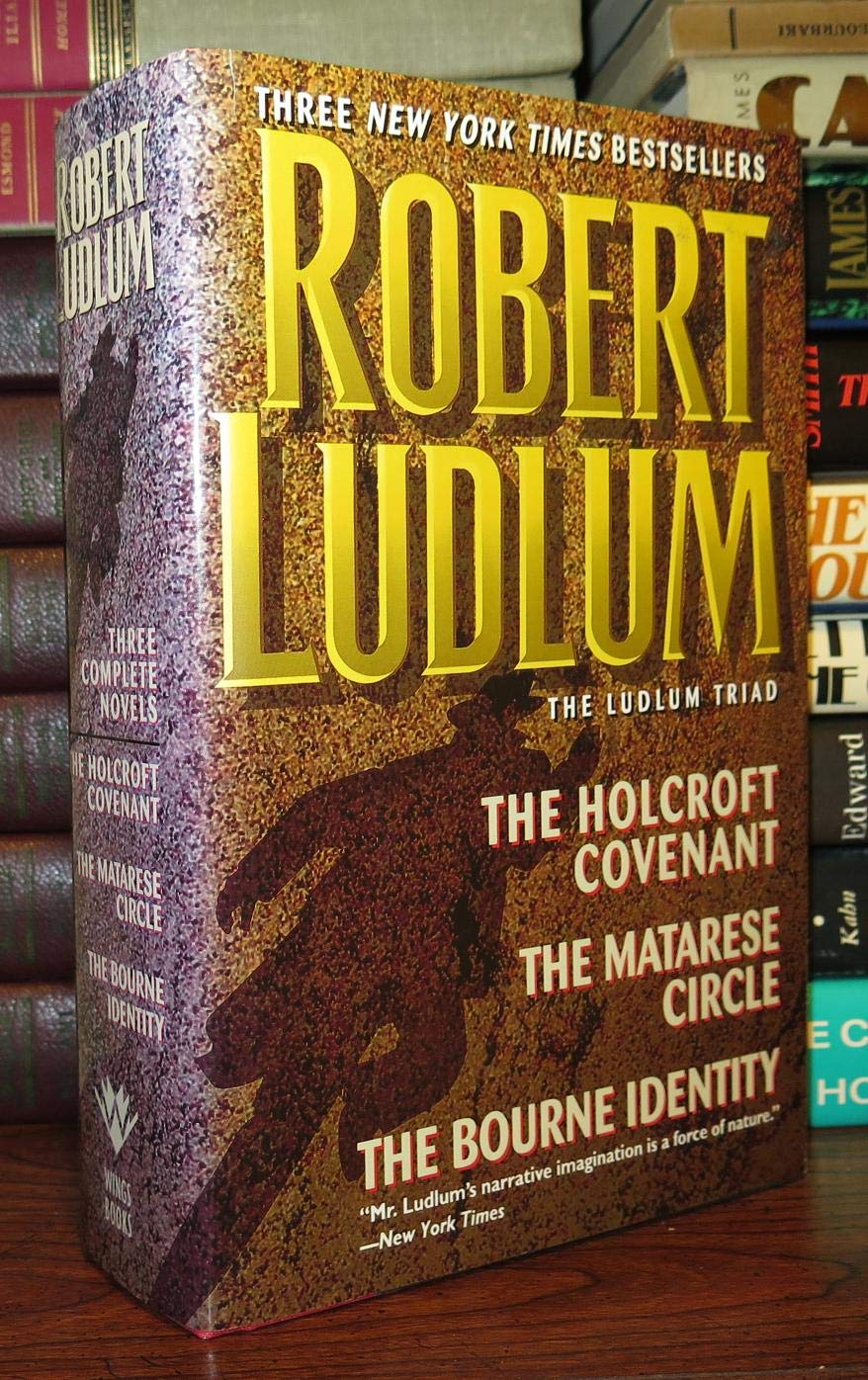 The Ludlum Triad: The Holcroft Covenant / The Matarese Circle / The Bourne Identity