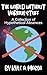 The World Without Various Stuff: A Collection of Hypothetical Absences