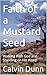 Faith of a Mustard Seed: Wa...