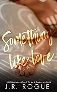 Something Like Love