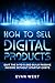 How to Sell Digital Products by Evan West