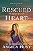 Rescued Heart by Angela Elwell Hunt