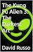 The Kung Fu Alien 3 by David Russo