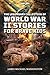 The Legendary Collection Of World War II Stories For Brave Ki... by James Michael Washington