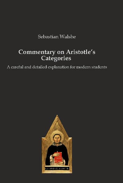 Commentary on Aristotle's Categories: A careful and detailed explanation for modern students (Hardcover)