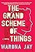 The Grand Scheme of Things