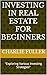 Investing In Real Estate For Beginners by Charlie Fuller