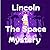 Lincoln & The Space Mystery by Ashley Jordan