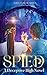 Spied: A Deceptive High Novel