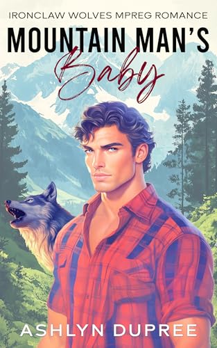 Mountain Man's Baby: An MPREG Romance (Ironclaw Wolves Mpreg Romance Book 1)