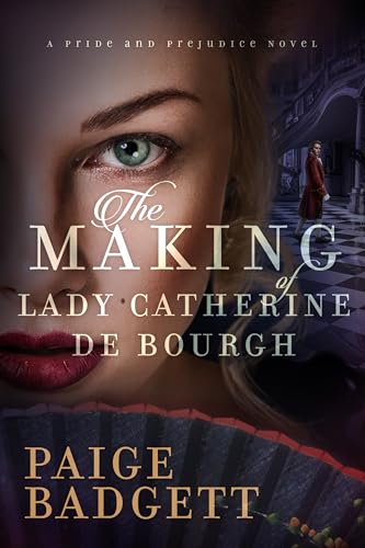 The Making of Lady Catherine de Bourgh (Kindle Edition)