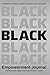 Black Empowerment Journal: A Reflective Guide for Leaders, Educators and Advocates