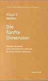 Die fünfte Dimension: Soziale Raumzeit und Geschichtsverständnis in primordialen Kulturen