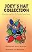 Joey's Hat Collection: A He...
